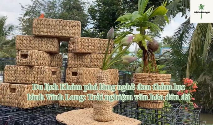 Du lịch Khám phá làng nghề đan thảm lục bình Vĩnh Long: Trải nghiệm văn hóa dân dã