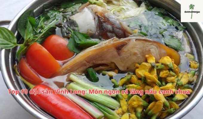 Top 10 đặc sản Vĩnh Long: Món ngon cá lăng nấu canh chua